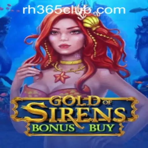 Exploring the Enchanting World of GoldofSirensBonusBuy at RH365 Casino PH