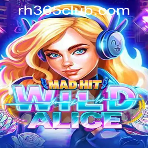 Experience the Thrill of MadHitWildAlice at RH365 Casino PH