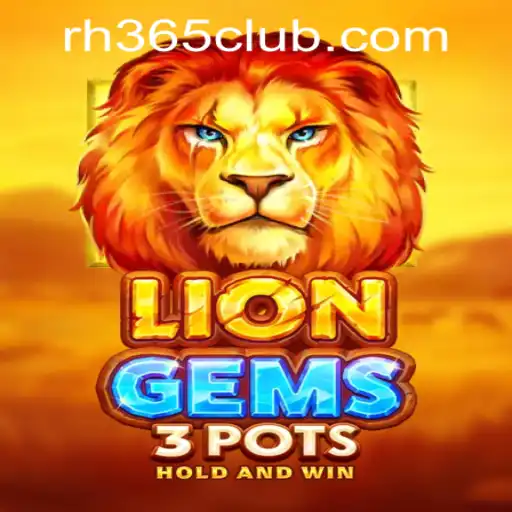 Discover the Excitement of LionGems3pots with RH365 Casino PH